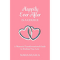 Happily Ever After is a Choice: A Woman's Transformational Guide to Finding True Love - Paperback