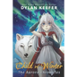 Child of Winter: A Coming of Age Middle Grade Fantasy Novel - Paperback