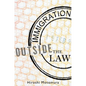 Immigration Outside the Law - Hardcover