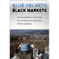 Blue Helmets and Black Markets - Hardcover