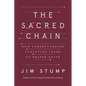 The Sacred Chain: How Understanding Evolution Leads to Deeper Faith - Hardcover
