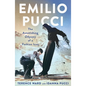 Emilio Pucci: The Astonishing Odyssey of a Fashion Icon - Hardcover