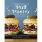 Everything Is Better with Puff Pastry: 60 Simple, Decadent Recipes to Elevate Your Baking - Paperback