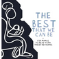 The Best That we Can be: For Mamas to Read With Their Newborns - Hardcover