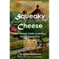 Squeaky Cheese: The Ultimate Guide to Making Finnish Leipajuusto - Paperback
