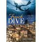 French Dive: Living More with Less in the South of France - Hardcover