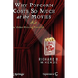 Why Popcorn Costs So Much at the Movies: And Other Pricing Puzzles - Hardcover