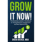 Grow It Now!: The Business Leader's Handbook to Driving Revenue, Engagement, and New Opportunities - Paperback