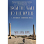 From the Wall to the Water: A Journey Through Asia - Paperback
