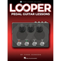 Looper Pedal Guitar Lessons - Book with Online Video Lessons Included by Chad Johnson - Paperback
