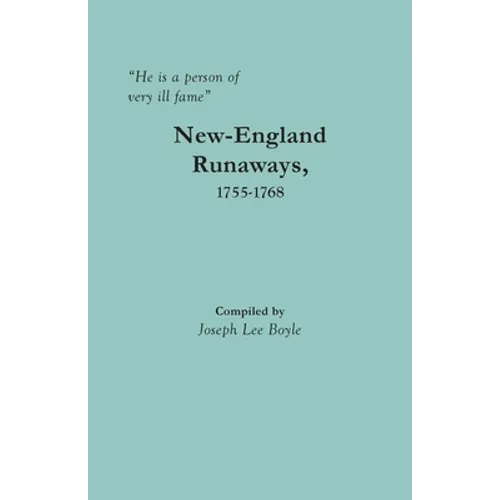 He is a person of very ill fame: New-England Runaways, 1755-1768 - Paperback