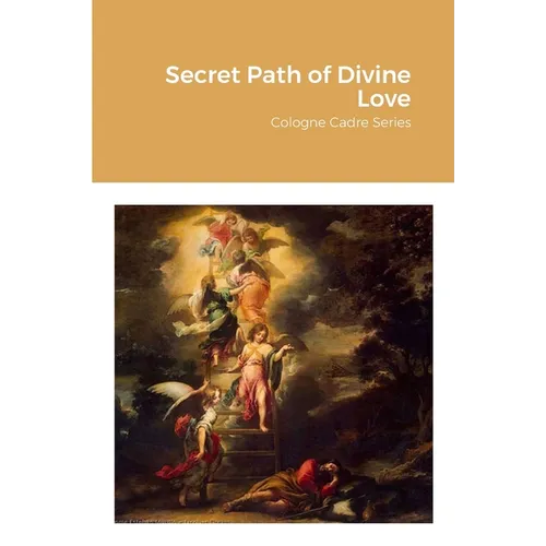 Secret Path of Divine Love: Cologne Cadre Series - Paperback
