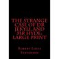The Strange Case of Dr Jekyll and Mr Hyde: Large Print - Paperback