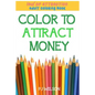 Law of Attraction - Adult Coloring Book - Color to Attract Money - Paperback