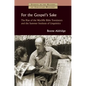 For the Gospel's Sake: The Rise of the Wycliffe Bible Translators and the Summer Institute of Linguistics - Paperback
