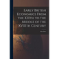 Early British Economics From the XIIIth to the Middle of the XVIIIth Century - Paperback