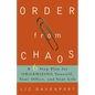 Order from Chaos: A Six-Step Plan for Organizing Yourself, Your Office, and Your Life - Paperback