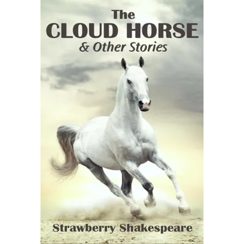 The Cloud Horse: Short Fiction for Kids - Paperback