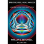Breathe, Feel, Heal, Awaken: Living and Loving Your Heart's Path - Paperback