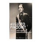 Augusto Pinochet: The Life and Legacy of Chile's Controversial Dictator - Paperback