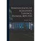 Reminiscences of Alexander Toponce, Pioneer, 1839-1923 - Paperback