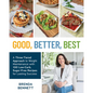 Good, Better, Best: A Three-Tiered Approach to Weight Maintenance with 100 Low-Carb, Sugar-Free Recipes for Lasting Success - Paperback