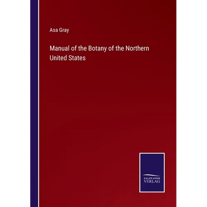Manual of the Botany of the Northern United States - Paperback