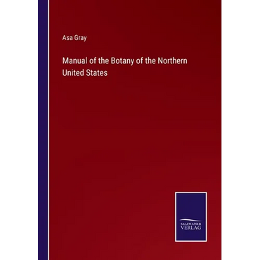 Manual of the Botany of the Northern United States - Paperback