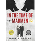 In the Time of Madmen - Hardcover