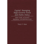 Capital, Emerging High-Growth Firms and Public Policy: The Case Against Federal Intervention - Hardcover