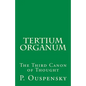 Tertium Organum: The Third Canon of Thought - Paperback