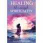 Healing Through Sprituality - Paperback