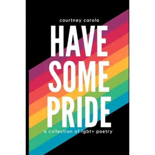 Have Some Pride: a collection of LGBT+ poetry: the second edition - Paperback
