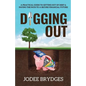 Digging Out: A Practical Guide to Getting Out of Debt and Paving a Path to a Secure Financial Future - Paperback
