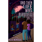 And Then Life Was Beautiful (Special Edition) - Hardcover