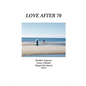 Love After 70 - Paperback