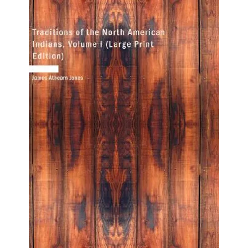 Traditions of the North American Indians, Volume 1 - Paperback