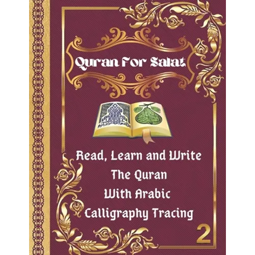 Quran For Salat: part 2. Read, Learn and Write The Quran With Arabic calligraphy Tracing: 9 Basic Easy Quranic Surahs, Great Practice W - Paperback