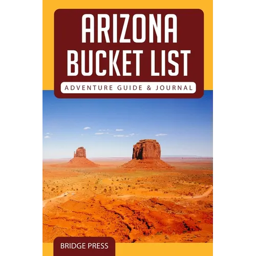 ﻿﻿Arizona Bucket List Adventure Guide & Journal - Paperback