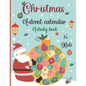 Christmas Advent Calendar Activity Book For Kids: A Fun Christmas Activities For Kids With Coloring Pages, Mazes, Word Search, Letter To Santa, Advent - Paperback