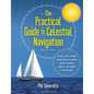 The Practical Guide to Celestial Navigation: Step-By-Step Instructions for When You've Lost the Plot - Hardcover