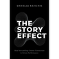 The Story Effect: How Storytelling Creates Connection & Drives Performance - Paperback