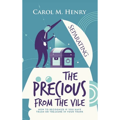 Separating the Precious from the Vile: How to Recognize If You Have Trash or Treasure in Your Trunk - Hardcover