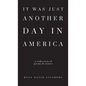 It Was Just Another Day in America - Hardcover