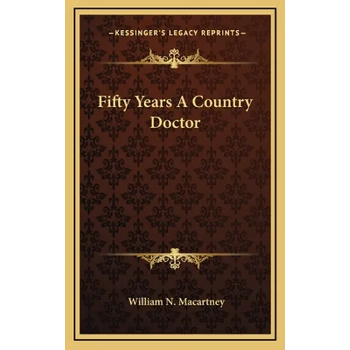 Fifty Years A Country Doctor - Hardcover
