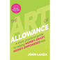 The Art of Allowance: A Short, Practical Guide to Raising Money-Smart, Money-Empowered Kids - Paperback