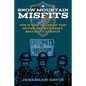 Snow Mountain Misfits: Cold War Tales of the Super Secret Army Security Agency - Paperback