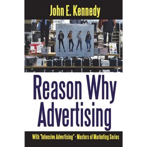 Reason Why Advertising - With Intensive Advertising - Paperback