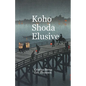 Koho Shoda Elusive - Paperback