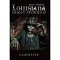 Louisiana Ghost Stories Ii: Lagniappe - Hardcover